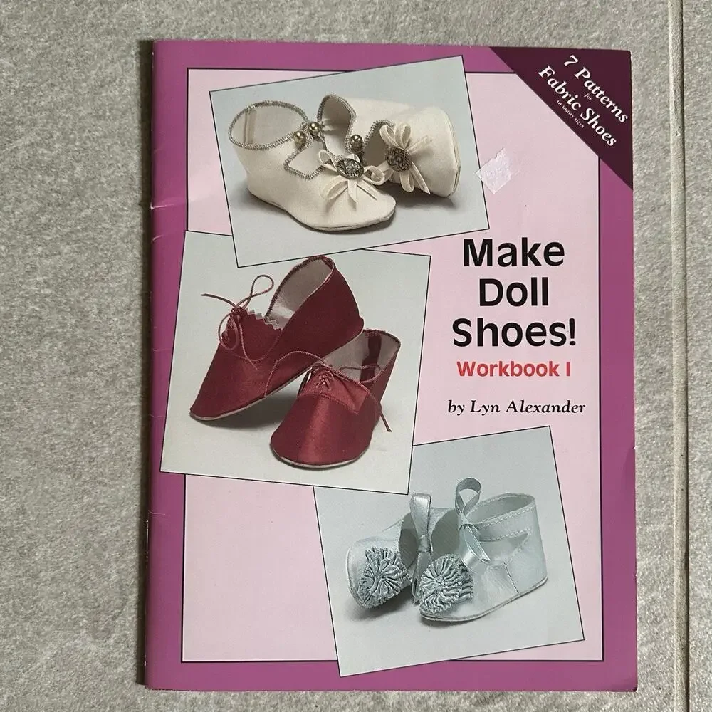 Make Doll Shoes Workbook I Lyn Alexander 7 patterns for Fabric Shoes Booklet